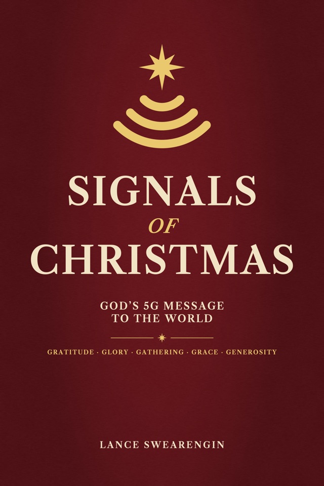 Front cover of Signals of Christmas: God's 5G Message to the World, by Lance Swearengin. A gold star over signal waves on deep red, with the five signals: Gratitude, Glory, Gathering, Grace, Generosity.